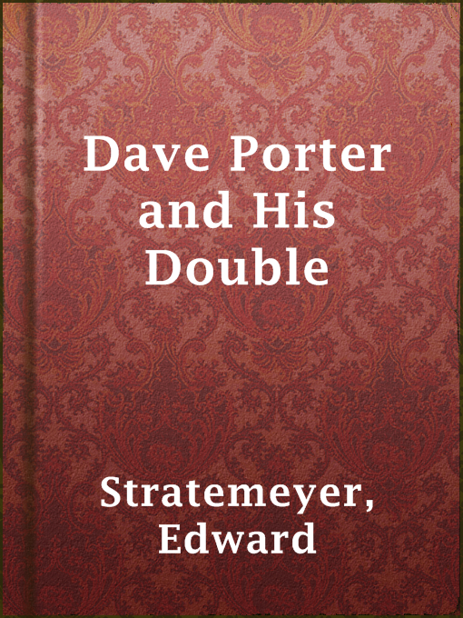 Title details for Dave Porter and His Double by Edward Stratemeyer - Available
